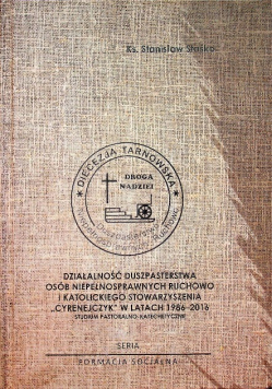 Działalność duszpasterstwa osób niepełnosprawnych ruchowo i katolickiego stowarzyszenia