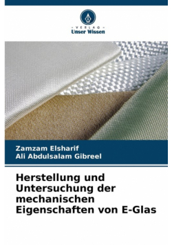Herstellung und Untersuchung der mechanischen Eigenschaften von E-Glas