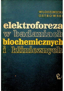 Elektroforeza w badaniach biochemicznych i klinicznych