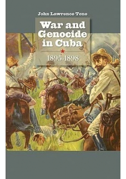 War and Genocide in Cuba 1895 - 1898