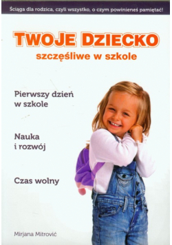 Mitrović Mirjana - Twoje dziecko szczęśliwe w szkole