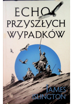 Trylogia Licaniusa Tom II Echo przyszłych wypadków