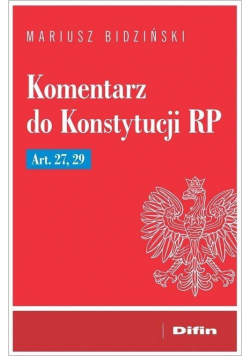 Komentarz do Konstytucji RP Art. 27, 29