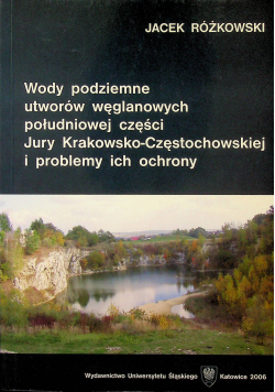 Wody podziemne utworów węglanowych południowej części Jury Krakowsko - Częstochowskiej i problemy ich ochrony