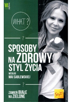 Sposoby na modę i zdrowy styl życia według Mai Sablewskiej