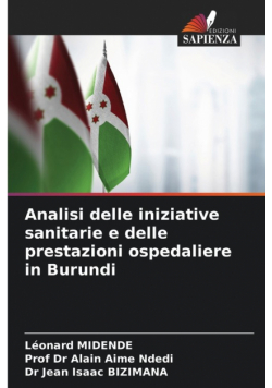 Analisi delle iniziative sanitarie e delle prestazioni ospedaliere in Burundi