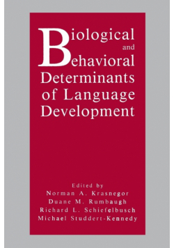 Biological and Behavioral Determinants of Language Development