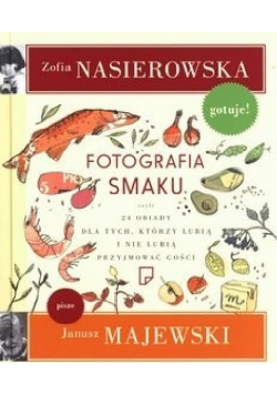 Fotografia smaku czyli 24 obiady dla tych którzy lubią i nie lubią przyjmować gości