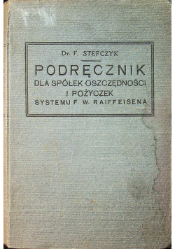Podręcznik dla spółek oszczędności i pożyczek systemu  W Raiffeisena 1914 r.