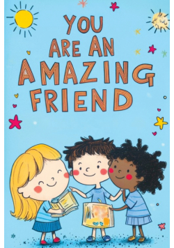You Are an Amazing Friend