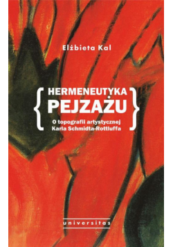 Hermeneutyka pejzażu. O topografii artystycznej Karla Schmidta-Rottluffa