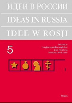 Idee w Rosji Leksykon rosyjsko - polsko - angielski Tom 5