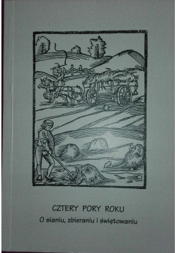 Cztery pory roku o sianiu zbieraniu i świętowaniu