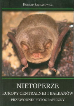Nietoperze Europy Centralnej i Bałkanów