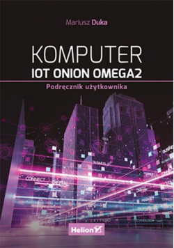 Komputer IoT Onion Omega2. Podręcznik użytkownika