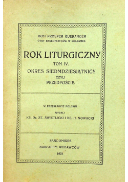 Rok liturgiczny Tom IV Okres Siedmdziesiątnicy czyli Przedpoście 1931 r.
