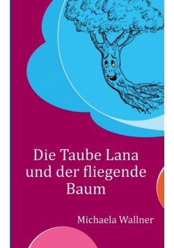 Die Taube Lana und der fliegende Baum
