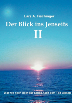 Der Blick ins Jenseits II