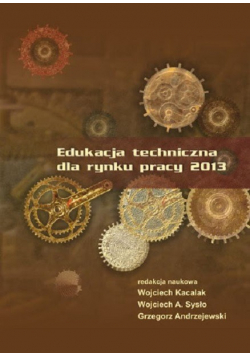 Edukacja techniczna dla rynku pracy 2013