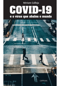 COVID-19 e o vírus que abalou o mundo