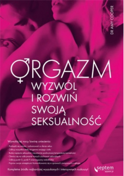 Orgazm Wyzwól i rozwiń swoją seksualność