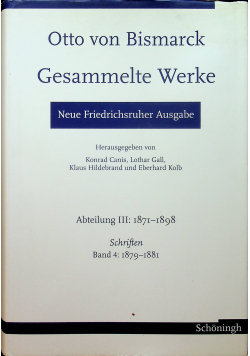 Otto von Bismarck Gesammelte Werke Abteilung III Schriften Band 4