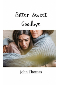 Bitter Sweet Goodbye