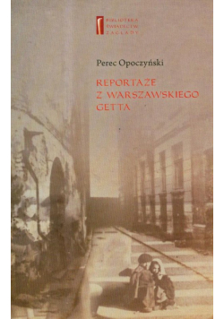 Opoczyński Perec - Reportaże z warszawskiego getta