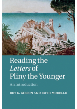 Reading the Letters of Pliny the Younger