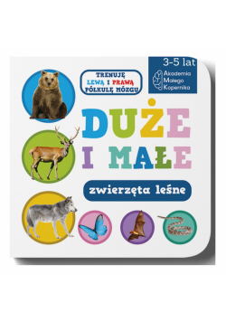 Duże i małe. Zwierzeta leśne