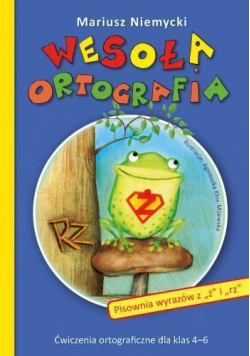 Wesoła ortografia. Pisownia wyrazów z "ż" i "rz"