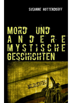 Mord  und andere mystische Geschichten