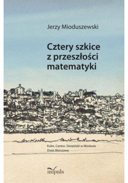 Cztery szkice z przeszłości matematyki