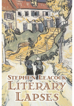 Literary Lapses by Stephen Leacck, Fiction, Literary
