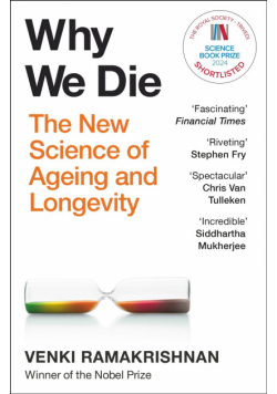 Why We Die. The New Science of Ageing and Longevity wer. angielska