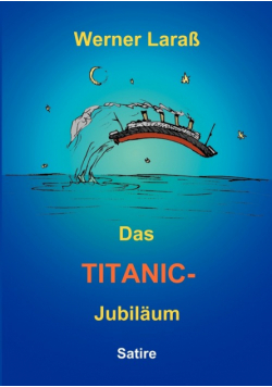 Das Titanic Jubiläum
