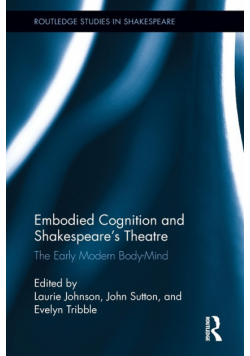 Embodied Cognition and Shakespeare's Theatre