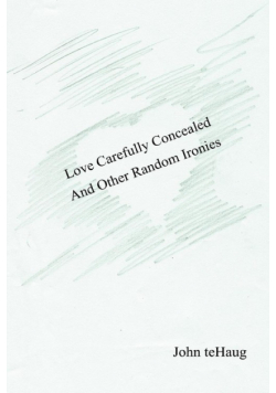 Love Carefully Concealed And Other Random Ironies