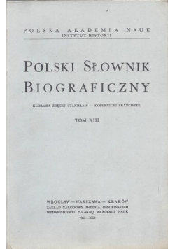 Polski słownik biograficzny tom XIII reprint 1968