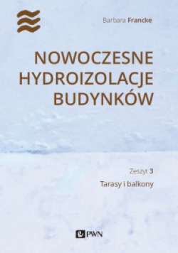 Nowoczesne hydroizolacje budynków Zeszyt 3