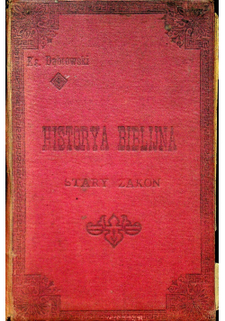 Historya Biblijna dla szkół średnich wydziałowych i seminaryów nauczycielskich z mapą 1899 r.