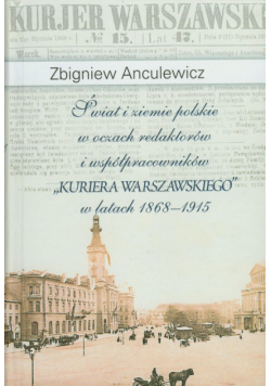 Z. - Świat i ziemie polskie w oczach redaktorów i współpracowników "Kuriera Warszawskiego" w latach 1868-1915