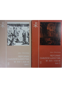 Reformy chrześcijaństwa w XVI i XVII w tom 1 i 2