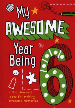 My Awesome Year Being 6