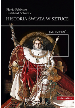 Burkhard Schwetje - Historia świata w sztuce Jak czytać...
