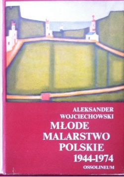 Młode malarstwo Polskie  1944 - 1974