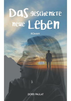 Das geschenkte neue Leben