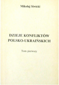 Dzieje konfliktów polsko ukraińskich Tom I