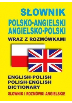 Słownik polsko - angielski angielsko - polski wraz z rozmówkami