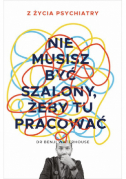 Nie musisz być szalony, żeby tu pracować